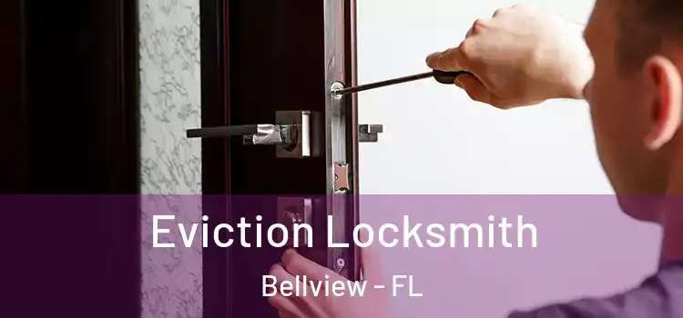 Eviction Locksmith Bellview - FL