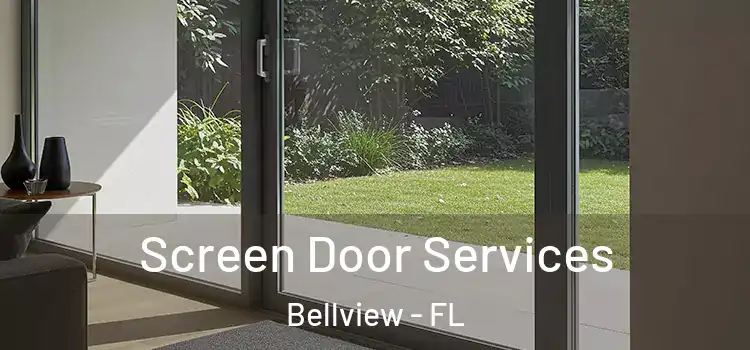 Screen Door Services Bellview - FL